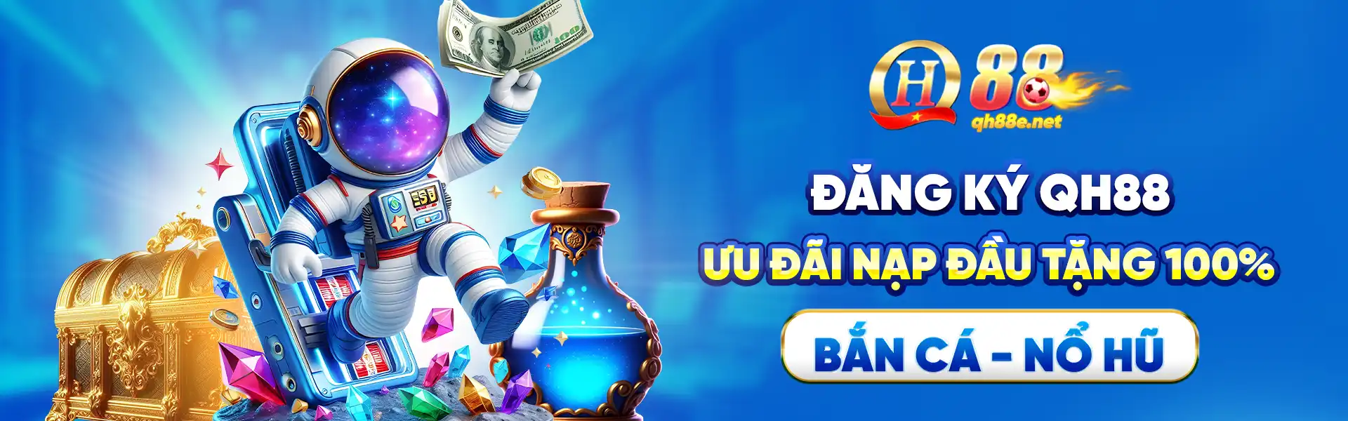 Đăng ký quh88 ưu đãi nạp đầu tặng 100% bắn cá nổ hũ