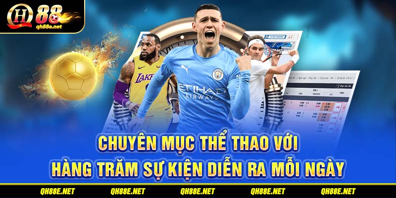 Chuyên mục thể thao với hàng trăm sự kiện diễn ra mỗi ngày