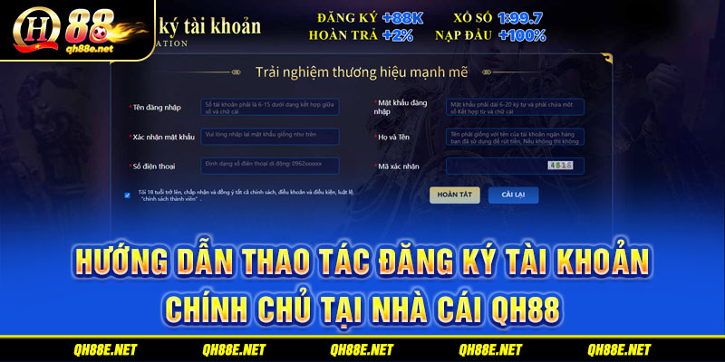 Hướng dẫn thao tác đăng ký tài khoản chính chủ tại nhà cái QH88