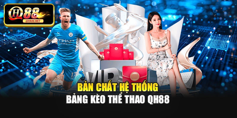 Bản chất hệ thống bảng kèo thể thao Qh88